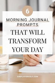 a woman sitting at a desk writing on a notepad with the words morning journal prompts that will transform your day