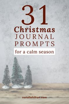 three small christmas trees with the text 31 christmas journal prompts for a calm season