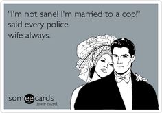 an image of a couple saying i'm not sane i'm married to a cop