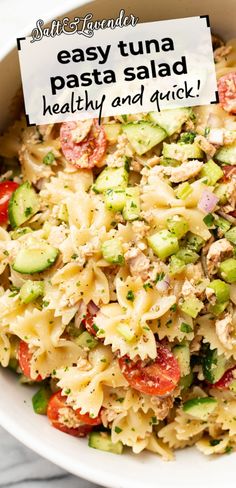 pasta salad in a white bowl with a sign that says easy tuna pasta healthy and quick