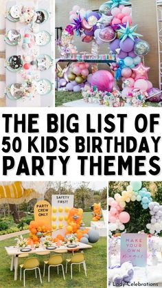 the big list of 50 kids'birthday party themes