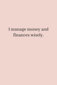 a pink wall with the words i manage money and finance wisely written on it