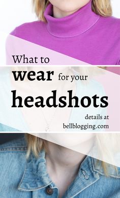 a woman with blonde hair wearing a purple turtle neck sweater and blue jeans, text overlay reads what to wear for your headshots details at bell blogging com