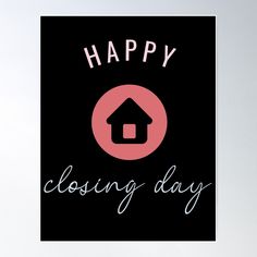 a black poster with the words happy closing day in pink and white lettering on it