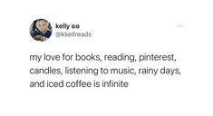 the tweet reads, my love for books, reading, pinterest candles, listening to music, rainy days, and iced coffee is infinite