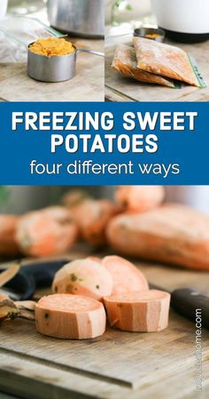 several different types of potatoes on a cutting board with the title freezing sweet potatoes four different ways