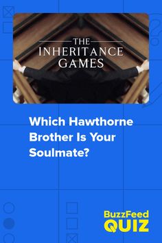 an advertisement for the infertance games which hawthorne brother is your soulmate?