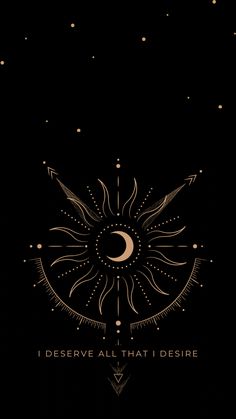 Black background with gold astrological grid with sun and half moon, text at the bottom says “I deserve all that I desire” Esoteric Quotes, Positive Quotes Wallpaper, Spiritual Wallpaper, Positive Wallpapers, Vision Board Wallpaper, Witchy Wallpaper, Whatsapp Wallpaper, Art Wallpaper Iphone, Gold Wallpaper