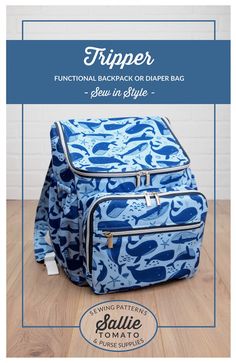 Tripper Diaper Bag Pattern, Diaper Bag Sewing Pattern, Sallie Tomato, Backpack Sewing, Functional Backpack, Backpack Pattern, Patterned Backpack, Bias Binding, Diaper Bag Backpack