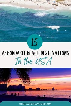 the beach and ocean with text overlay that reads 15 affordable beach destinations in the usa