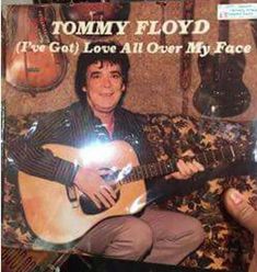 the album cover for tommy floyd i've got love all over my face