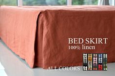 the bed skirt is 100 % linen, all colors are available in different styles and sizes