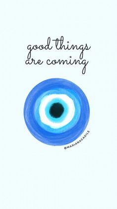 an eye with the words, good things are coming