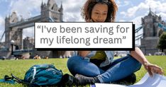 a woman sitting on the grass holding a sign that says i've been saving for my lifelong dream