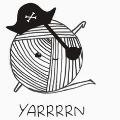 Yarrrrn! Pirate pun Yarrrn - Available in many types of men’s and women’s apparel, mugs, pillows, bags, stationery, cellphone cases, laptop skins, wall art and more Types Of Men, Pirate Treasure, Laptop Skin, Cell Phone Cases, Puns