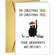 a christmas card with an image of a black cat wearing a santa hat and the words oh christmas tree, oh christmas tree, your ornaments are history