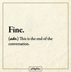 a piece of paper with the words fine and adn, this is the end of the conversation