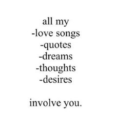 an image with the words all my love songs quotes