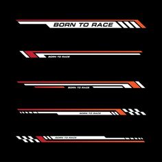 some type of racing stripes with the words born to race written on them in red, white and black