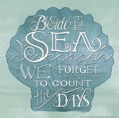 a blue sea shell with the words, bride and sea we forget to count in days