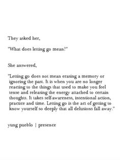 an image of a poem written in black and white with the words, they asked her what does letting go mean? she answered