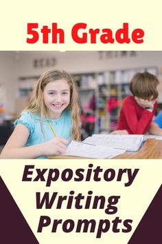 the 5th grade exposity writing prompts are great for students to practice their writing skills