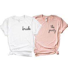 two t - shirts with the words bride and the party written on them in black ink