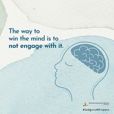 a poster with the words, the way to win the mind is to not engage with it