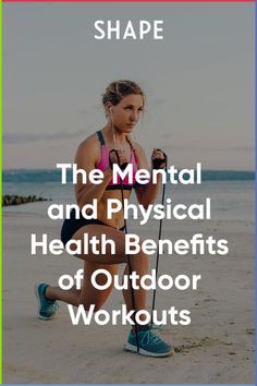 the mental and physical health benefits of outdoor workouts with text overlay that reads shape