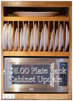 a microwave with plates stacked on top of it and the words $ 6 00 plate rack cabinet update