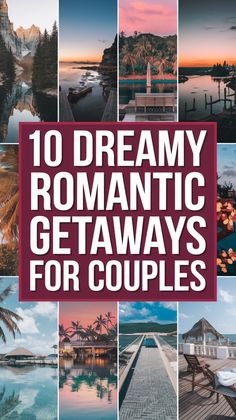 the cover of 10 dreamy romantic getaways for couples