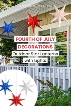 four red, white and blue stars hanging from a porch with the text fourth of july decorations outdoor star lanterns with lights