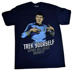 a t - shirt that says trek yourself before you wreck yourself