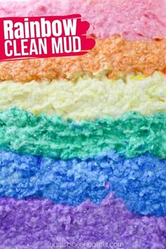 a rainbow cake with the words rainbow clean mud on it's top and bottom