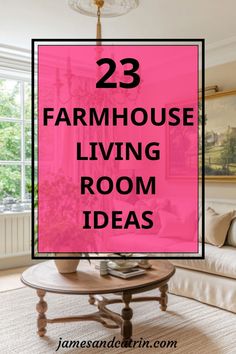 a living room with pink walls and the words 23 farmhouse living room ideas on it