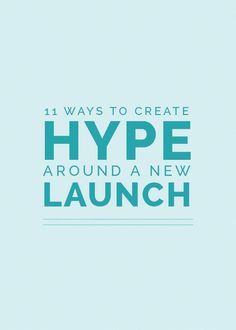 the words, 11 ways to create hype around a new launch