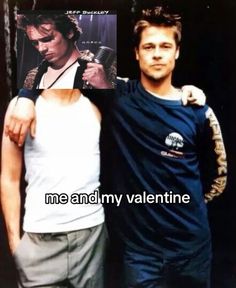 two men standing next to each other in front of a poster with the caption me and my valentine