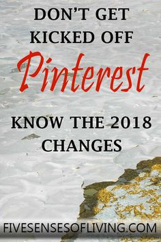 the text reads, don't get kicked off pinterest know the 2018 changes