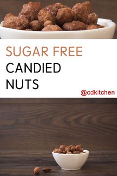 sugar free candied nuts in a white bowl on top of a wooden table with the words, sugar free candied nuts