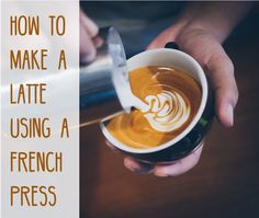 a person pouring coffee into a cup with the words how to make a latte using a french press