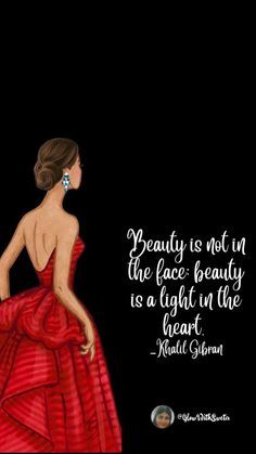 a woman in a red dress with the quote beauty is not in the face, beauty is