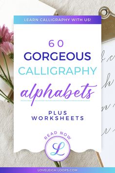 a close up of flowers on a table with the words, 60 gorgeous calligraphy alphabets plus worksheets