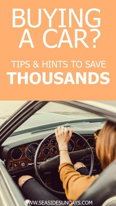 a woman driving a car with the text buying a car? tips and hints to save thousands