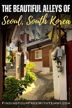 the beautiful alleys of seoul, south korea