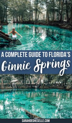 a complete guide to florida's ginnie springs with text overlaying the image