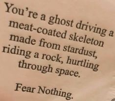 Fear Nothing, A Ghost, A Poem, Feel It, Quotable Quotes, Do You Feel, Daily Motivation, Pretty Words, Note To Self