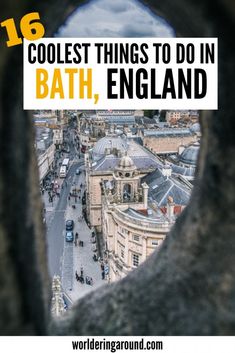 an aerial view of bath, england with the text 16 coolest things to do in bath, england