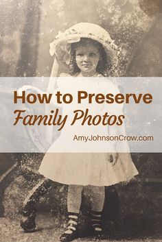 an old fashioned photo with the words how to preserve family photos on it's cover