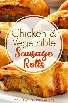 chicken and vegetable sausage rolls on a plate with text overlay that reads chicken and vegetable sausage rolls