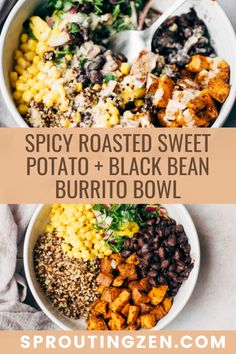 two bowls filled with different types of food and the words spicy roasted sweet potato + black bean burrito bowl